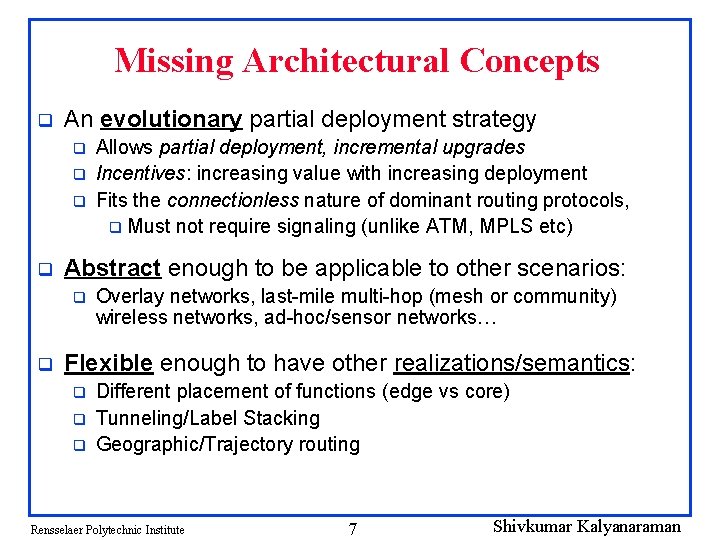 Missing Architectural Concepts q An evolutionary partial deployment strategy q q Abstract enough to