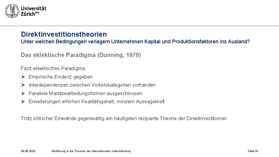 Direktinvestitionstheorien Unter welchen Bedingungen verlagern Unternehmen Kapital und Produktionsfaktoren ins Ausland? Das eklektische Paradigma