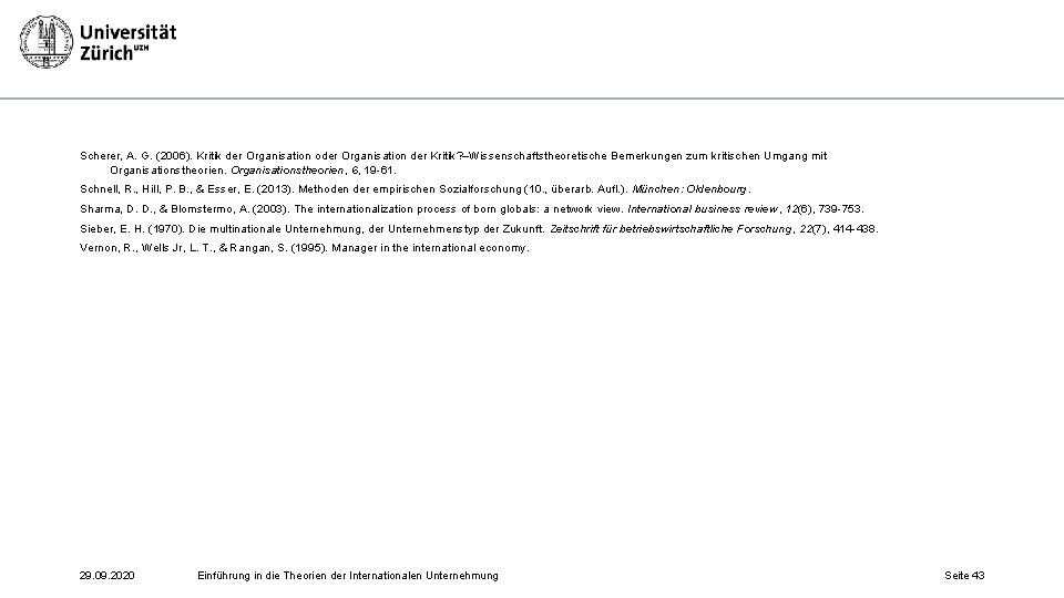 Scherer, A. G. (2006). Kritik der Organisation oder Organisation der Kritik? –Wissenschaftstheoretische Bemerkungen zum