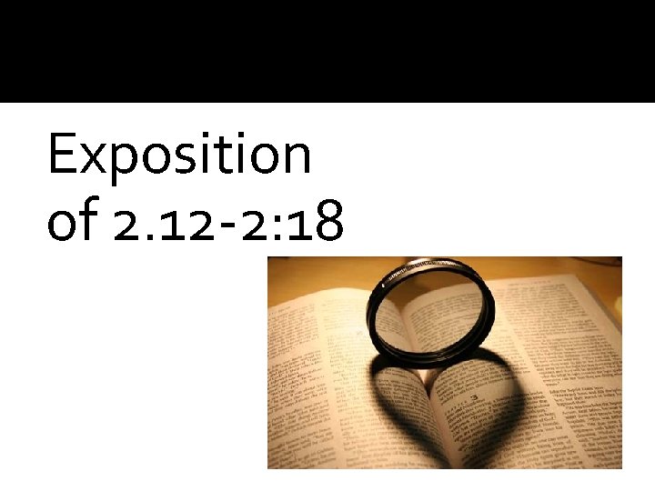 Exposition of 2. 12 -2: 18 