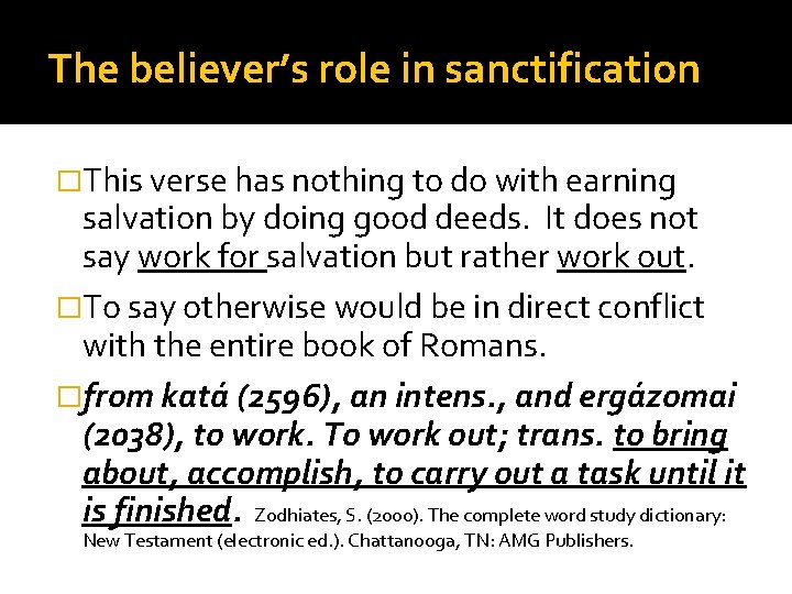 The believer’s role in sanctification �This verse has nothing to do with earning salvation