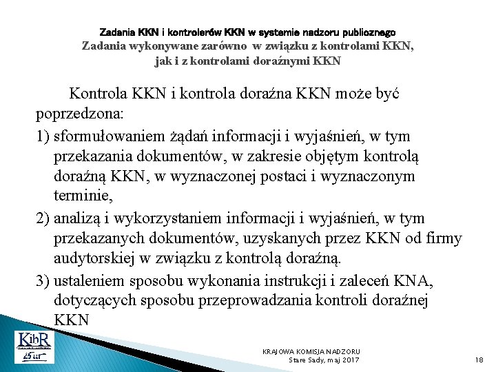 Zadania KKN i kontrolerów KKN w systemie nadzoru publicznego Zadania wykonywane zarówno w związku