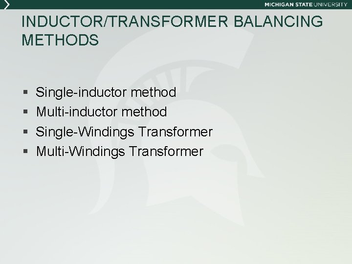 INDUCTOR/TRANSFORMER BALANCING METHODS § § Single-inductor method Multi-inductor method Single-Windings Transformer Multi-Windings Transformer 