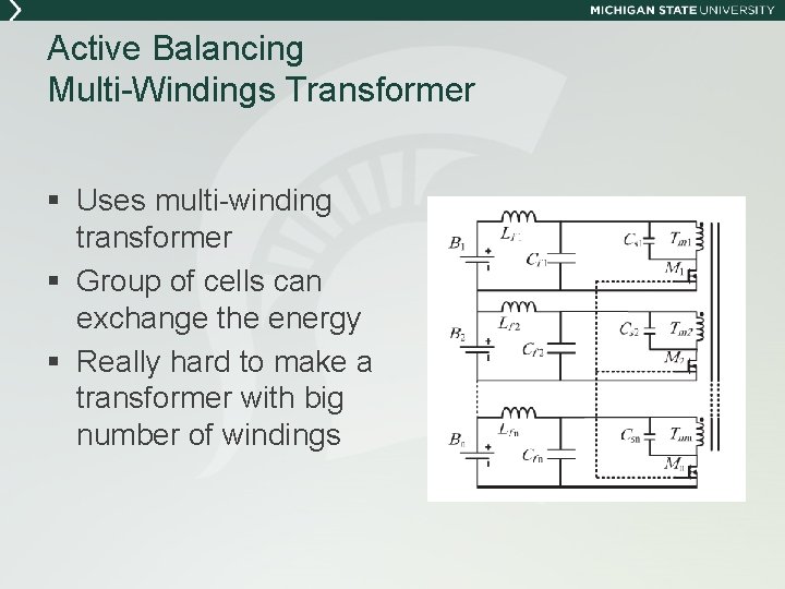 Active Balancing Multi-Windings Transformer § Uses multi-winding transformer § Group of cells can exchange
