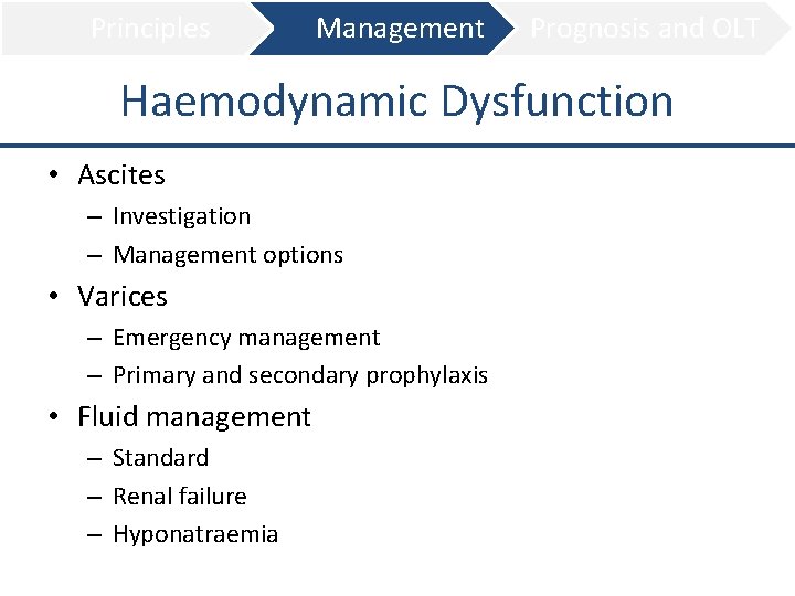 Principles Management Prognosis and OLT Haemodynamic Dysfunction • Ascites – Investigation – Management options