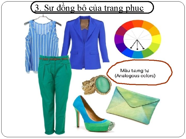 3. Sự đồng bộ của trang phục 