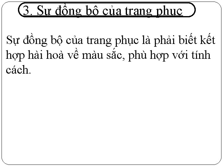 3. Sự đồng bộ của trang phục là phải biết kết hợp hài hoà