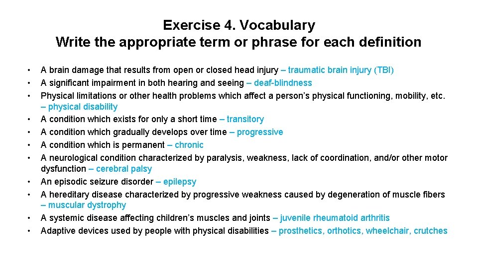 Exercise 4. Vocabulary Write the appropriate term or phrase for each definition • •