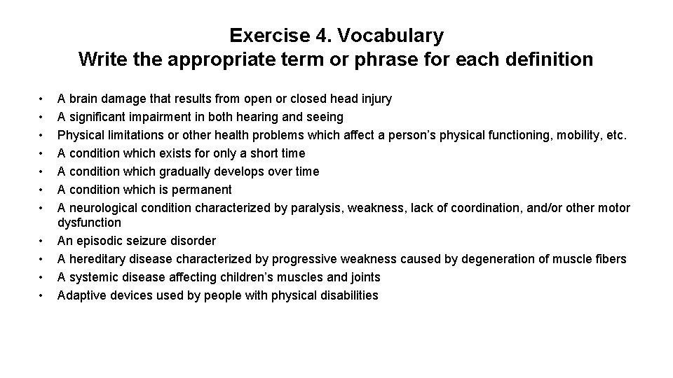 Exercise 4. Vocabulary Write the appropriate term or phrase for each definition • •