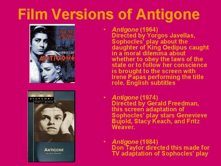 Film Versions of Antigone • Antigone (1964) Directed by Yorgos Javellas, Sophocles’ play about