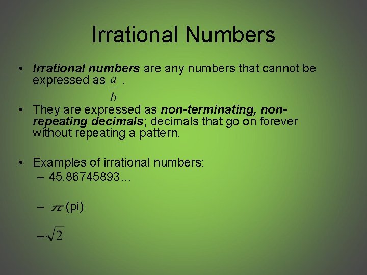 Irrational Numbers • Irrational numbers are any numbers that cannot be expressed as. •