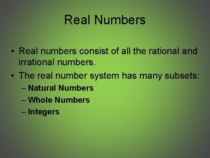 Real Numbers • Real numbers consist of all the rational and irrational numbers. •