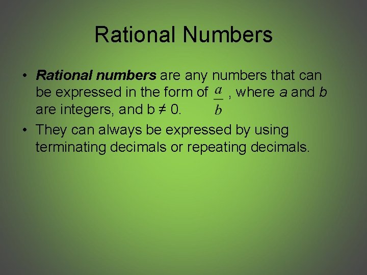 Rational Numbers • Rational numbers are any numbers that can be expressed in the