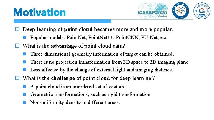  Deep learning of point cloud becames more and more popular. Popular models: Point.