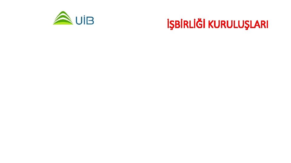 İŞBİRLİĞİ KURULUŞLARI 