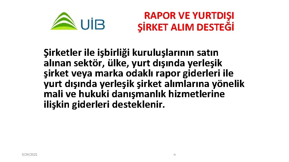 RAPOR VE YURTDIŞI ŞİRKET ALIM DESTEĞİ Şirketler ile işbirliği kuruluşlarının satın alınan sektör, ülke,