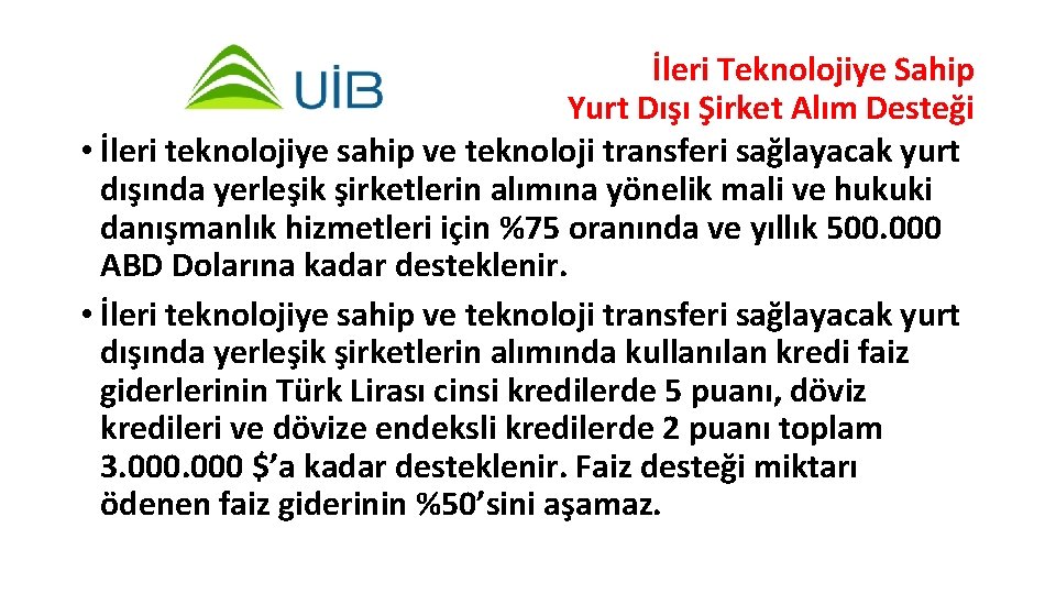 İleri Teknolojiye Sahip Yurt Dışı Şirket Alım Desteği • İleri teknolojiye sahip ve teknoloji