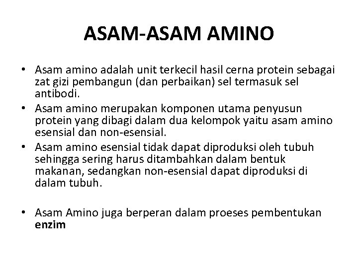 ASAM-ASAM AMINO • Asam amino adalah unit terkecil hasil cerna protein sebagai zat gizi