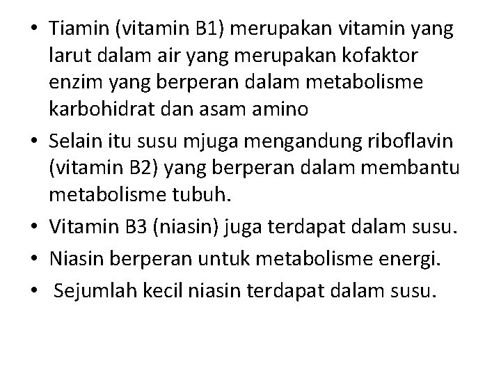  • Tiamin (vitamin B 1) merupakan vitamin yang larut dalam air yang merupakan