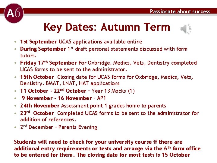 Passionate about success Key Dates: Autumn Term • 1 st September UCAS applications available