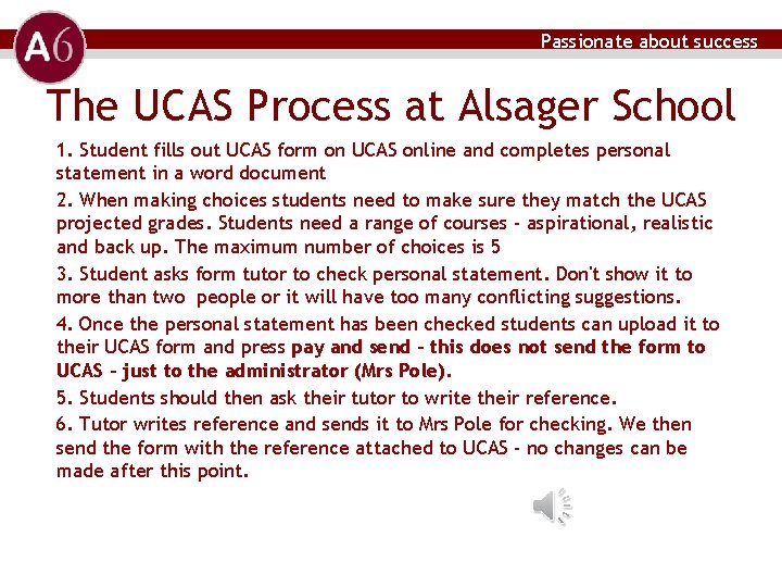 Passionate about success The UCAS Process at Alsager School 1. Student fills out UCAS