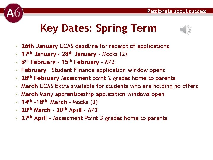 Passionate about success Key Dates: Spring Term • • • 26 th January UCAS