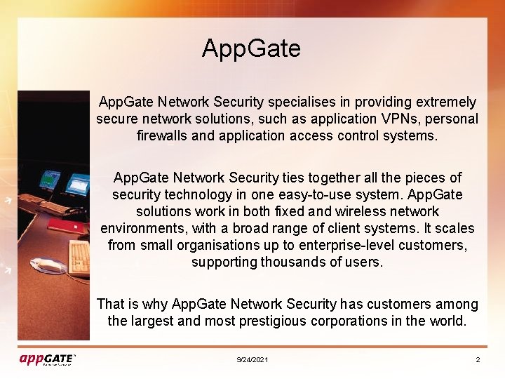 App. Gate Network Security specialises in providing extremely secure network solutions, such as application