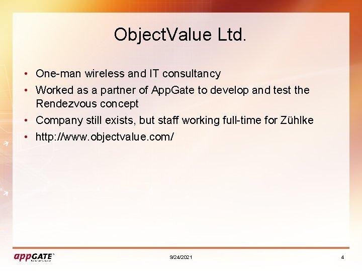 Object. Value Ltd. • One-man wireless and IT consultancy • Worked as a partner