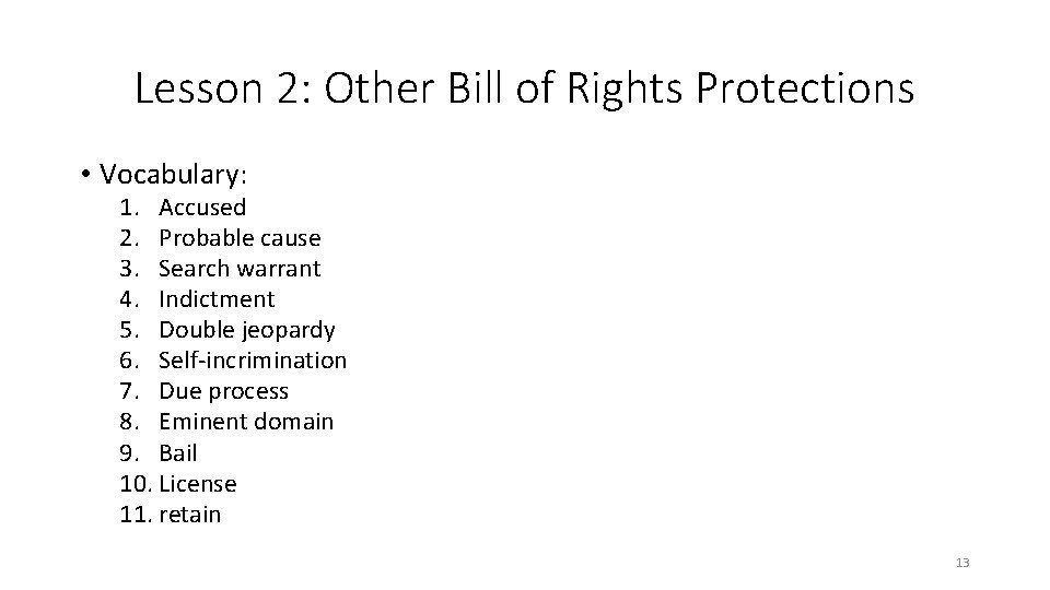 Lesson 2: Other Bill of Rights Protections • Vocabulary: 1. Accused 2. Probable cause