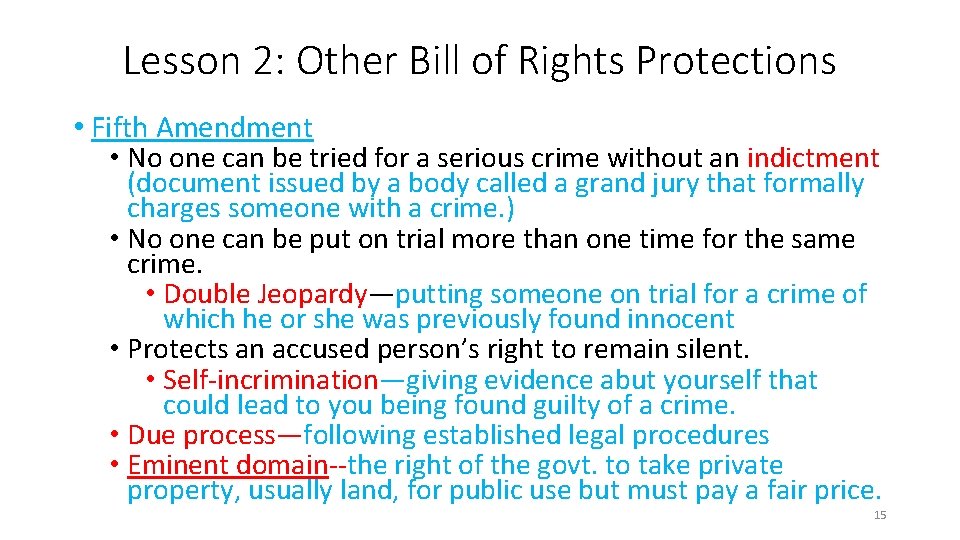 Lesson 2: Other Bill of Rights Protections • Fifth Amendment • No one can