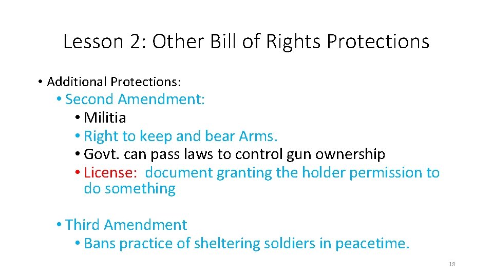 Lesson 2: Other Bill of Rights Protections • Additional Protections: • Second Amendment: •
