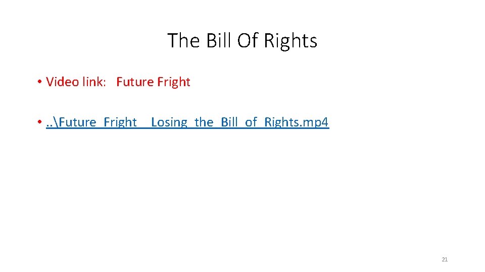 The Bill Of Rights • Video link: Future Fright • . . Future_Fright__Losing_the_Bill_of_Rights. mp