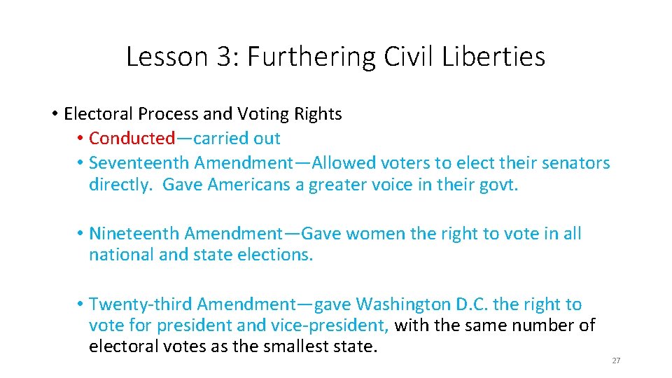 Lesson 3: Furthering Civil Liberties • Electoral Process and Voting Rights • Conducted—carried out