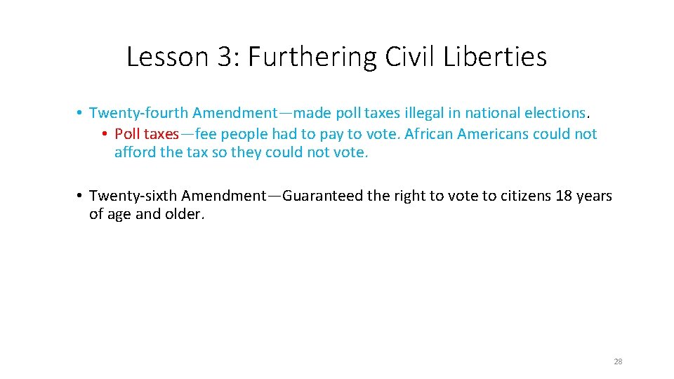 Lesson 3: Furthering Civil Liberties • Twenty-fourth Amendment—made poll taxes illegal in national elections.