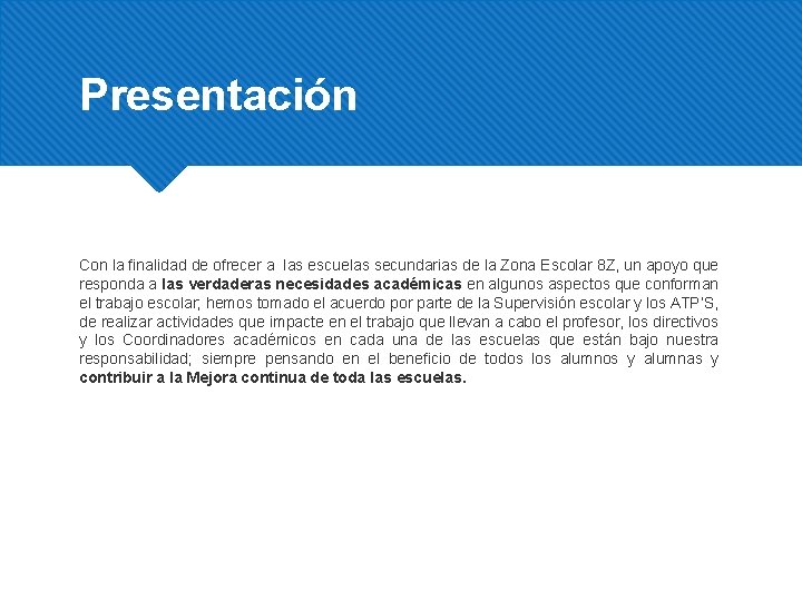 Presentación Con la finalidad de ofrecer a las escuelas secundarias de la Zona Escolar