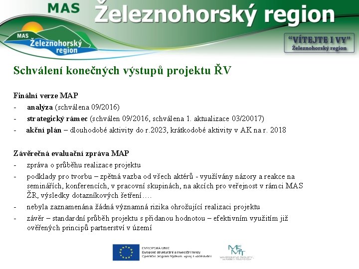 Schválení konečných výstupů projektu ŘV Finální verze MAP - analýza (schválena 09/2016) - strategický