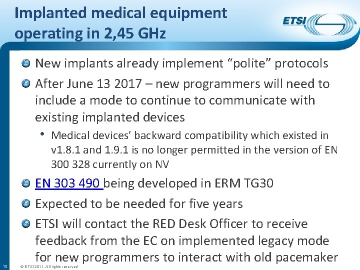 Implanted medical equipment operating in 2, 45 GHz New implants already implement “polite” protocols