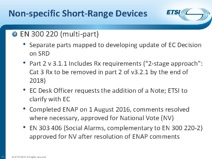 Non-specific Short-Range Devices EN 300 220 (multi-part) • Separate parts mapped to developing update