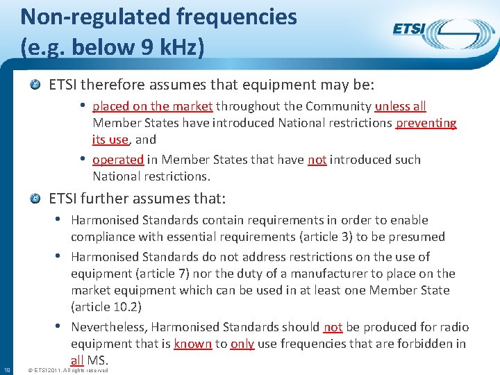 Non-regulated frequencies (e. g. below 9 k. Hz) ETSI therefore assumes that equipment may