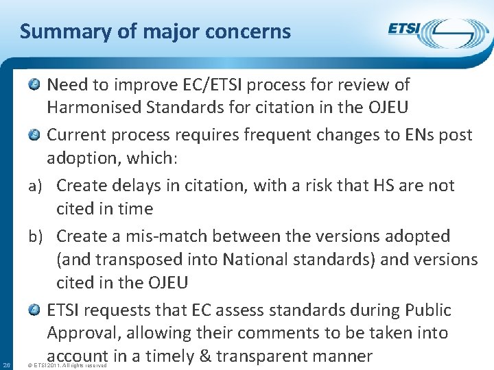 Summary of major concerns 26 Need to improve EC/ETSI process for review of Harmonised