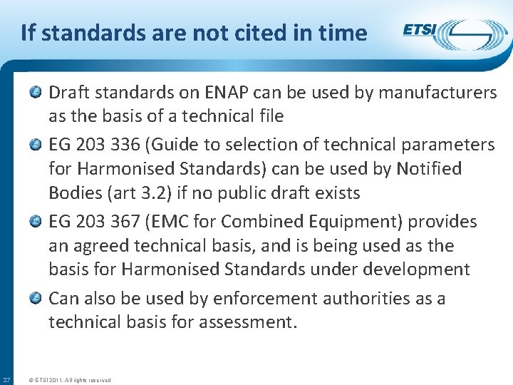 If standards are not cited in time Draft standards on ENAP can be used