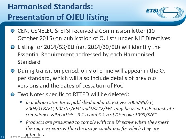 Harmonised Standards: Presentation of OJEU listing CEN, CENELEC & ETSI received a Commission letter