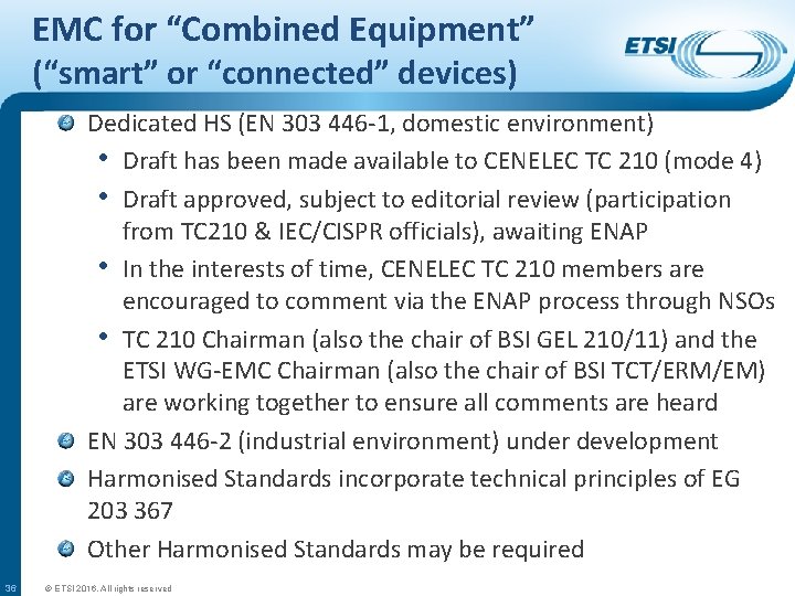 EMC for “Combined Equipment” (“smart” or “connected” devices) Dedicated HS (EN 303 446 -1,