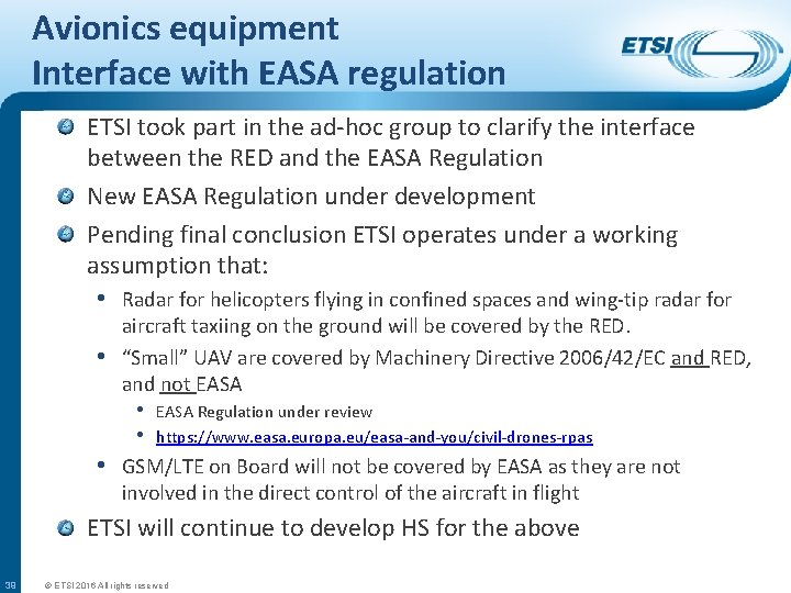 Avionics equipment Interface with EASA regulation ETSI took part in the ad-hoc group to