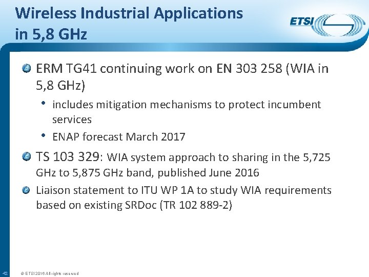 Wireless Industrial Applications in 5, 8 GHz ERM TG 41 continuing work on EN