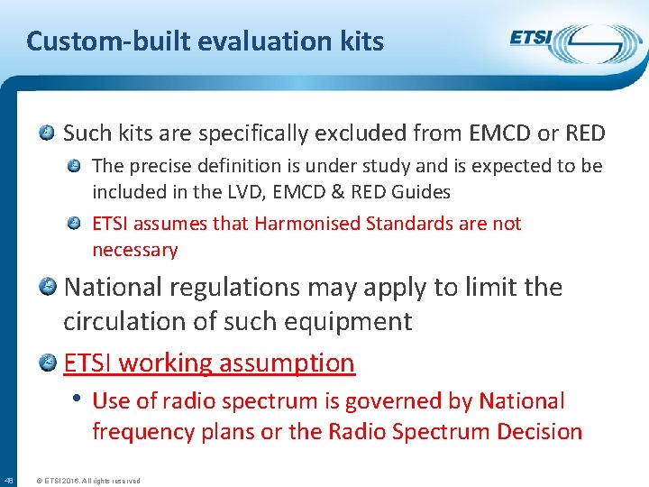 Custom-built evaluation kits Such kits are specifically excluded from EMCD or RED The precise