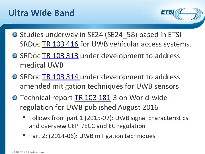 Ultra Wide Band Studies underway in SE 24 (SE 24_58) based in ETSI SRDoc