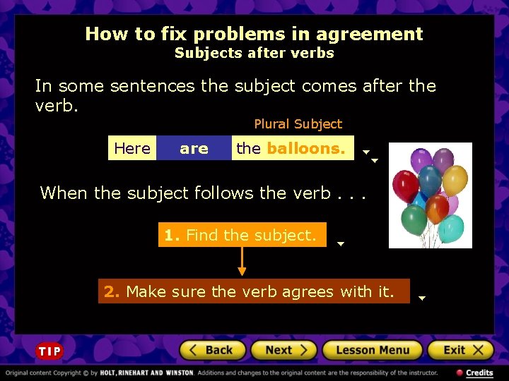 How to fix problems in agreement Subjects after verbs In some sentences the subject