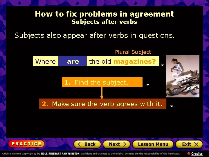 How to fix problems in agreement Subjects after verbs Subjects also appear after verbs