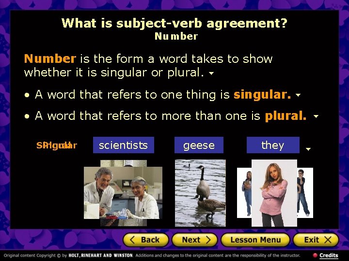 What is subject-verb agreement? Number is the form a word takes to show whether